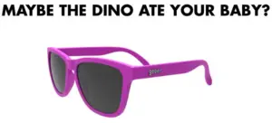 goodr Sunglasses - Maybe the Dino ate your Baby?
